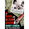 A Dark and Bloody Ground: A True Story of Lust, Greed, and Murder in the Bluegrass State - Paperback