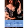 The French Mistress: A Novel of the Duchess of Portsmouth and King Charles II - Paperback