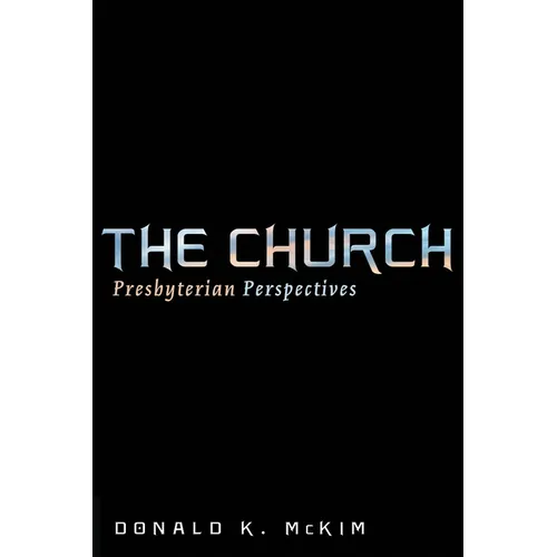 The Church: Presbyterian Perspectives - Hardcover