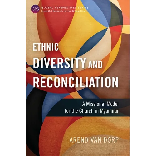Ethnic Diversity and Reconciliation: A Missional Model for the Church in Myanmar - Paperback