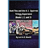 Aunt Tina and the A.I. Squirrels Trilogy Experience (Books 1, 2 and 3) - Paperback