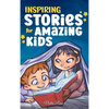 Inspiring Stories for Amazing Kids: A Motivational Book full of Magic and Adventures about Courage, Self-Confidence and the importance of believing in - Hardcover