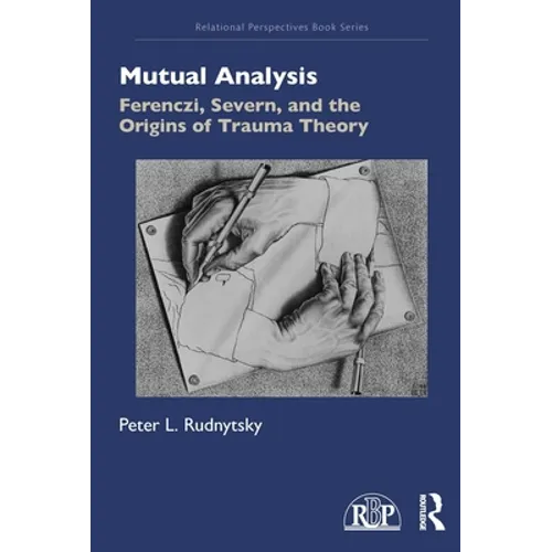 Mutual Analysis: Ferenczi, Severn, and the Origins of Trauma Theory - Paperback