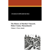 The History of Martha's Vineyard, Dukes County, Massachusetts in Three Volumes (Vol. 2): Town Annals - Paperback