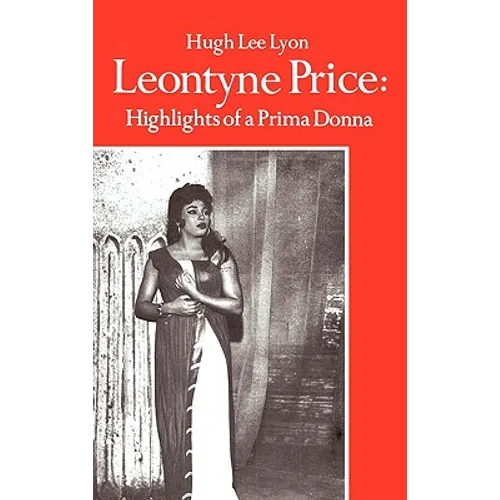 Leontyne Price: Highlights of a Prima Donna - Hardcover