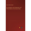 On the Weapons, Army Organisation, and Political Maxims of the Ancient Hindus - Hardcover
