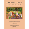 The Bhakti Bible: An Anthology of Indian Mystical Love Poetry - Paperback