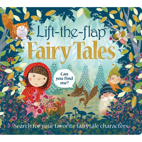 Lift the Flap: Fairy Tales: Search for Your Favorite Fairytale Characters - Board Book