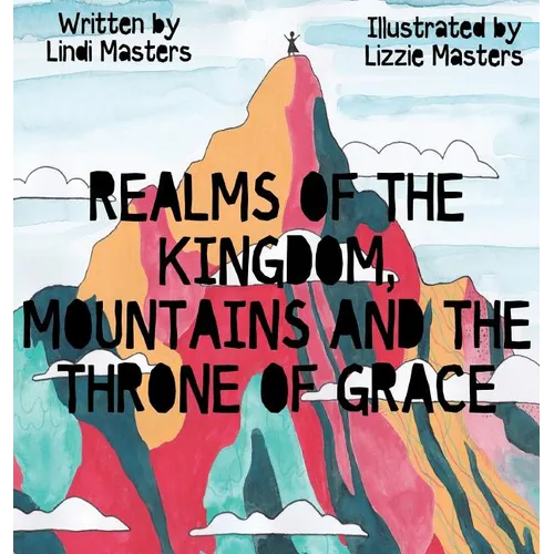 Realms of the Kingdom, mountains and the throne of grace - Hardcover