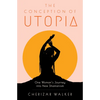 The Conception of Utopia: One Woman's Journey Into New Shamanism - Paperback