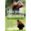 Are You Kidding Me?: The Story of Rocco Mediate's Extraordinary Battle with Tiger Woods at the US Open - Paperback