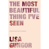 The Most Beautiful Thing I've Seen: Opening Your Eyes to Wonder - Paperback