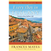 Every Day in Tuscany: Seasons of an Italian Life - Paperback