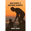 Bum Knees and Grieving Sunsets - Paperback
