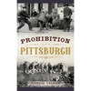 Prohibition Pittsburgh - Hardcover