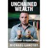 Unchained Wealth: Your Roadmap to Passive Income - Paperback