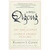 The Way of Qigong: The Art and Science of Chinese Energy Healing - Paperback