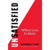 UnSatisfied: When Less Is More - Hardcover