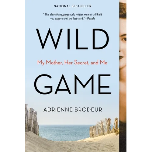 Wild Game: My Mother, Her Secret, and Me - Paperback
