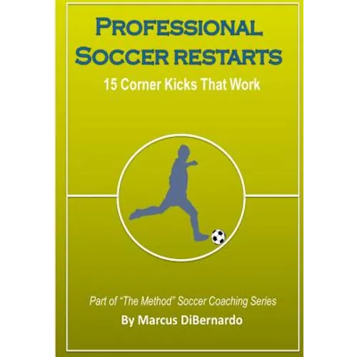Professional Soccer Restarts: 15 Corner Kicks That Work - Paperback