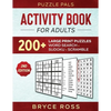 Activity Book For Adults: 200+ Large Print Sudoku, Word Search, and Word Scramble Puzzles - Paperback