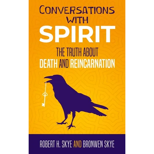 Conversations With Spirit: The Truth About Death and Reincarnation - Hardcover