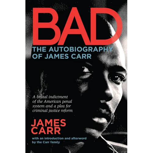 Bad: The Autobiography of James Carr - Paperback