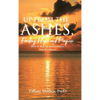 Up from the Ashes, Finding Hope and Purpose: How to Rise Up and Embrace Your Resilience - Hardcover