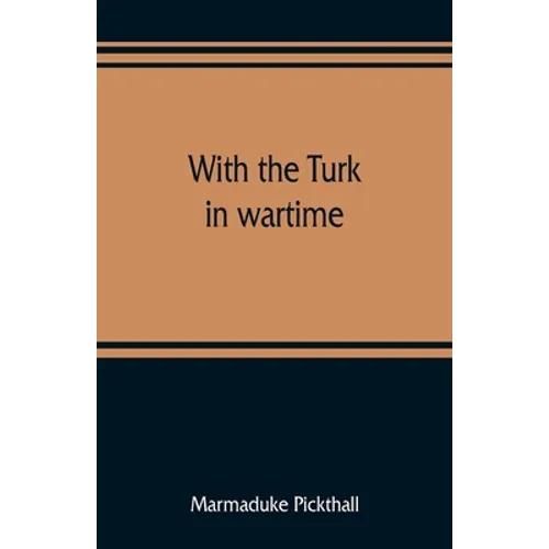With the Turk in wartime - Paperback