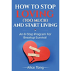 How to stop loving (too much) and start living: An 8-step program for breakup survival - Paperback