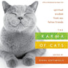 The Karma of Cats: Spiritual Wisdom from Our Feline Friends - Paperback