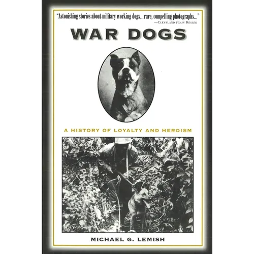 War Dogs: A History of Loyalty and Heroism - Paperback