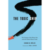 The Toxic Ship: The Voyage of the Khian Sea and the Global Waste Trade - Hardcover