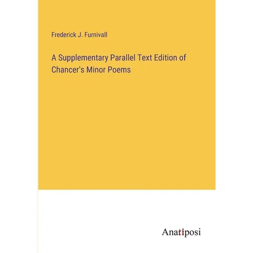 A Supplementary Parallel Text Edition of Chancer's Minor Poems - Paperback
