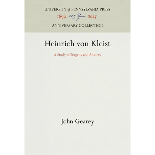 Heinrich Von Kleist: A Study in Tragedy and Anxiety - Hardcover