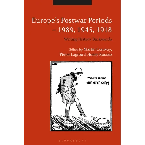 Europe's Postwar Periods - 1989, 1945, 1918: Writing History Backwards - Paperback