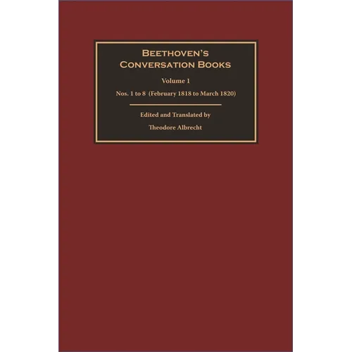 Beethoven's Conversation Books Volume 1: Nos. 1 to 8 (February 1818 to March 1820) - Hardcover