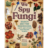 We Spy Fungi: Search and Find Mushrooms, Cacti, and Other Fascinating Plants - Hardcover