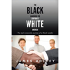 The Black Handbook for Corporate White America: The Real Corporate Journey of a Black Leader - Paperback