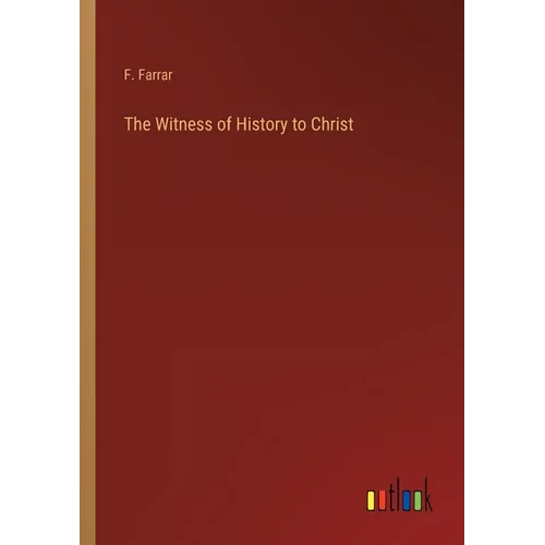 The Witness of History to Christ - Paperback