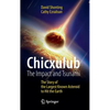 Chicxulub: The Impact and Tsunami: The Story of the Largest Known Asteroid to Hit the Earth - Hardcover