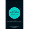 The Little Black Book for Managers: How to Maximize Your Key Management Moments of Power - Hardcover