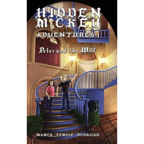 Hidden Mickey Adventures 1: Peter and the Wolf - Hardcover