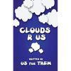 Clouds R Us - Paperback