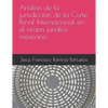Análisis de la jurisdicción de la Corte Penal Internacional en el orden jurídico mexicano - Paperback