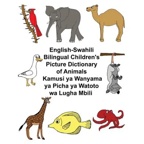 English-Swahili Bilingual Children's Picture Dictionary of Animals Kamusi ya Wanyama ya Picha ya Watoto wa Lugha Mbili - Paperback