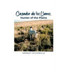 Cazador de los Llanos, Hunter of the Plains - Hardcover