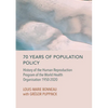 70 Years of Population Policy: History of the Human Reproduction Program of the World Health Organisation 1950-2020 - Hardcover