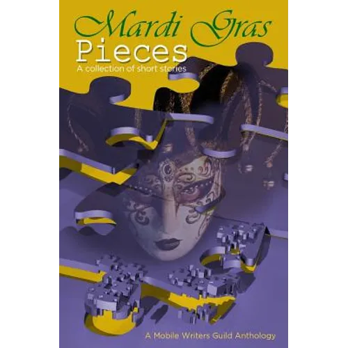 Mardi Gras Pieces: A Mobile Writers Guild Anthology - Paperback