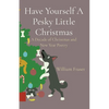Have Yourself A Pesky Little Christmas: A Decade of Christmas and New Year Poetry - Paperback